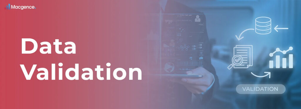 Ensure Data Quality with Macgence’s Data Validation Services