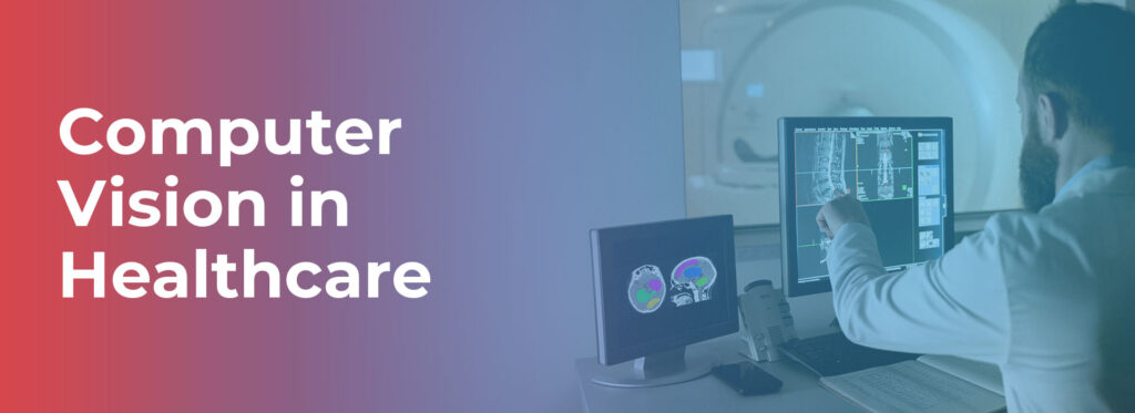 Computer Vision in Healthcare