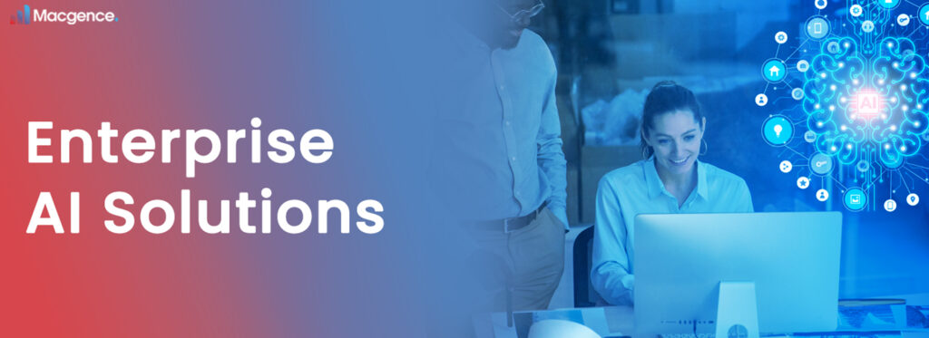Empower Your Business with the Potential of Enterprise AI Solutions and Services