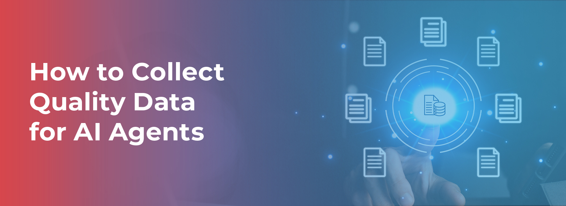 How to Collect Quality Data for AI Agents