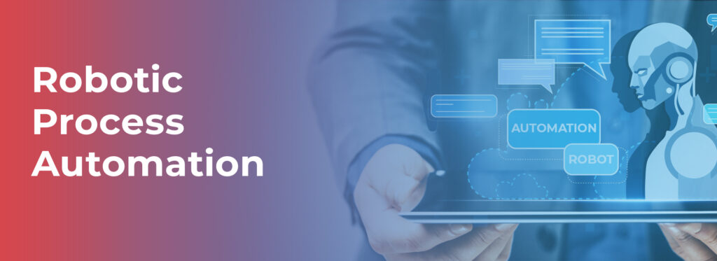 Robotic Process Automation