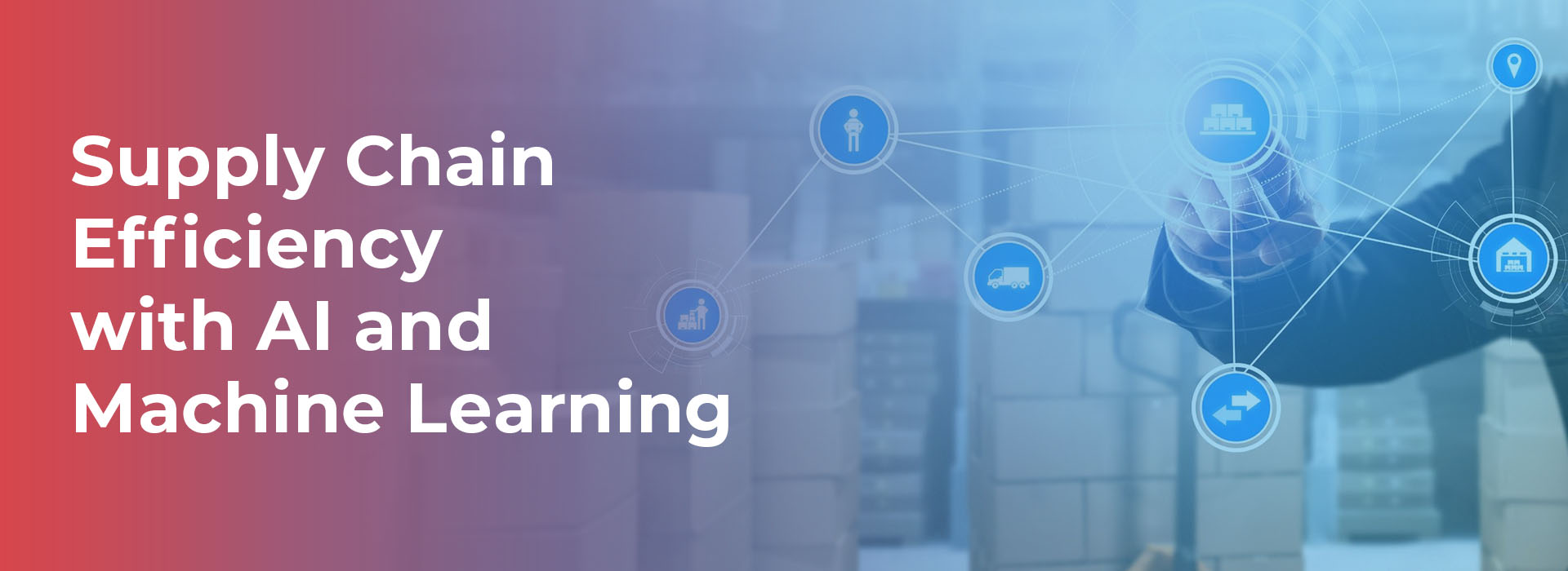 Supply Chain Efficiency with AI and Machine Learning