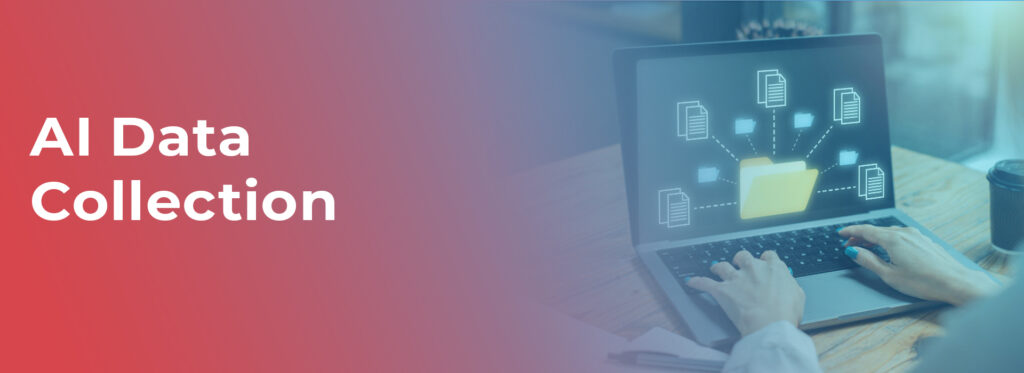The Benefits of AI Data Collection for Businesses
