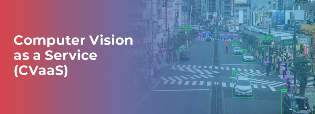 Computer Vision as a Service (CVaaS)