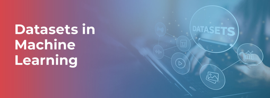 Datasets in Machine Learning