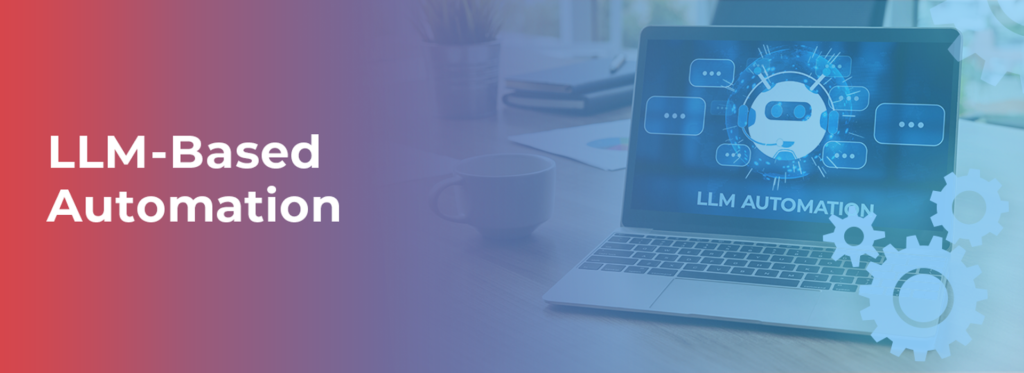 LLM-Based Automation